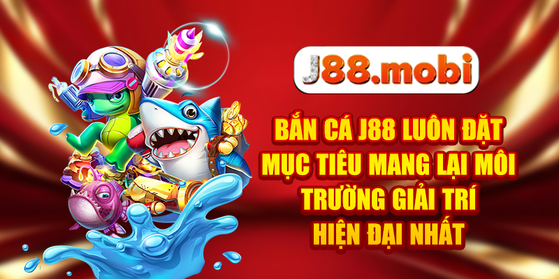 Bắn Cá J88 Săn Boss Cực Đỉnh, Thưởng Khủng Mỗi Ngày Bắn cá J88 luôn đặt mục tiêu mang lại môi trường giải trí hiện đại nhất