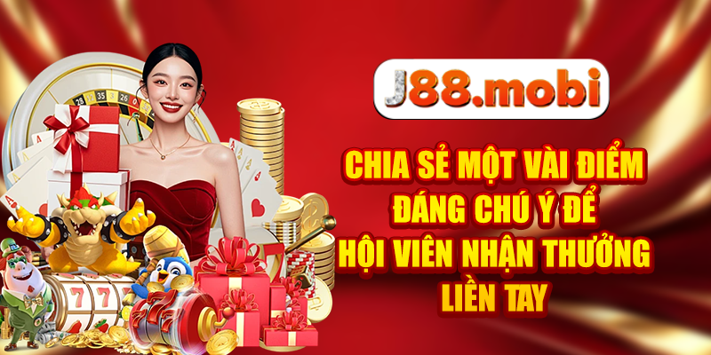 Khuyến Mãi J88 Săn Thưởng Thả Ga, Tiền Về Đầy Túi Chia sẻ một vài điểm đáng chú ý để hội viên nhận thưởng liền tay