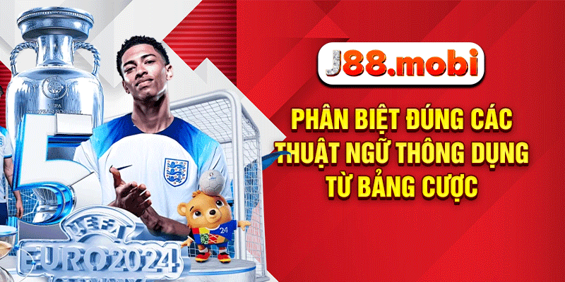 Cách Đọc Kèo Bóng Đá Chuẩn Xác Giúp Hội Viên J88 Thắng Lớn Phân biệt đúng các thuật ngữ thông dụng từ bảng cược