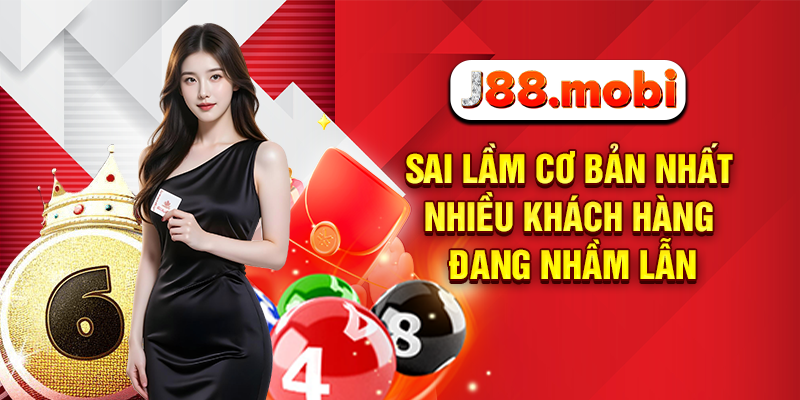 Kinh Nghiệm Lô Đề Thực Chiến Giúp Thắng Lớn Dễ Dàng Tại J88 Sai lầm cơ bản nhất nhiều khách hàng đang nhầm lẫn