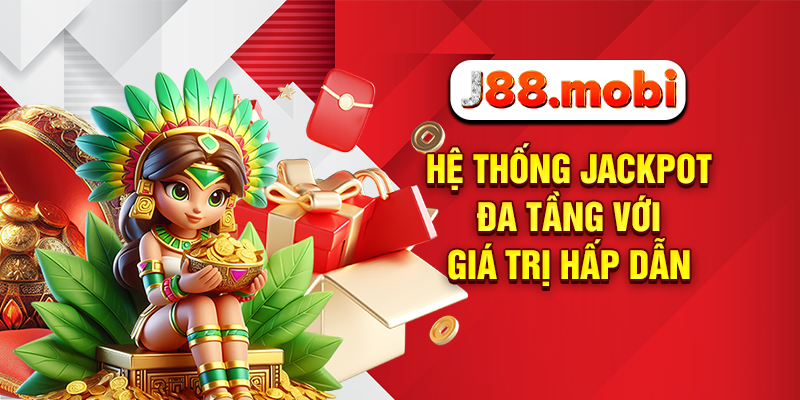 Nổ Hũ Đổi Thưởng – Bùng Nổ Tài Lộc Cùng J88 Mỗi Ngày Hệ thống Jackpot đa tầng với giá trị hấp dẫn