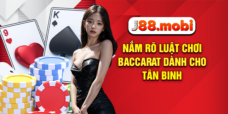 Baccarat Là Gì? Bí Quyết Chinh Phục Thế Giới Cá Cược Tại J88 Nắm rõ luật chơi baccarat dành cho tân binh