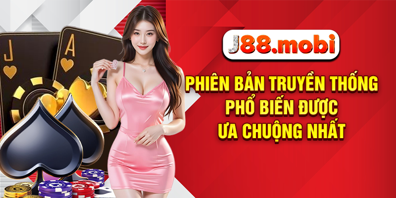 Baccarat Là Gì? Bí Quyết Chinh Phục Thế Giới Cá Cược Tại J88 Phiên bản truyền thống phổ biến được ưa chuộng nhất